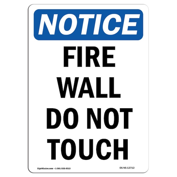 OSHA Notice Sign, Fire Wall Do Not Touch, 18in X 12in Aluminum, 12" W, 18" L, Portrait